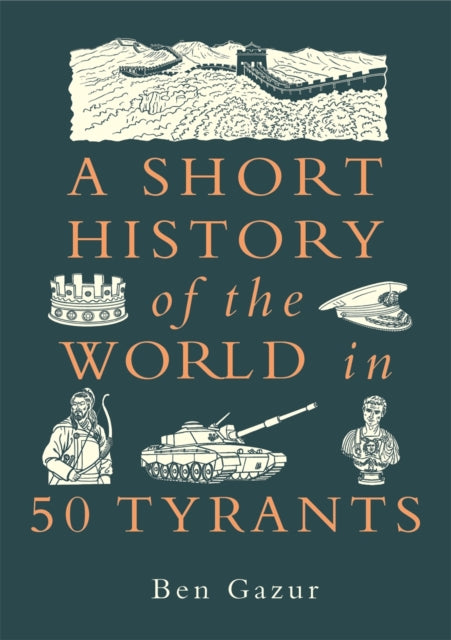 A Short History of the World in 50 Tyrants - 9781789298437
