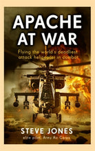 Apache at War : Flying the world's deadliest attack helicopter in combat - 9781789467734