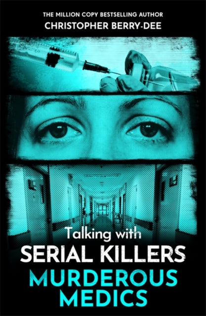 Talking with Serial Killers: Murderous Medics - 9781789468090
