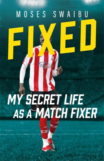 Fixed : My Secret Life as a Match Fixer - 9781789468441