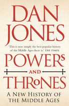 Powers and Thrones : A New History of the Middle Ages - 9781789543544