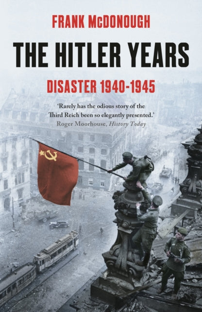 The Hitler Years - Disaster 1940 - 1945 - 9781789544688