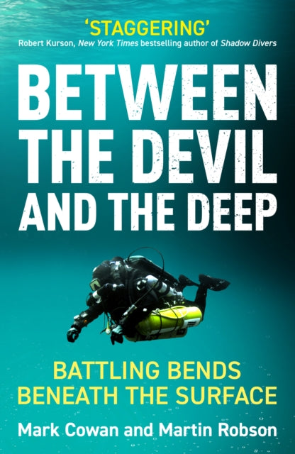Between the Devil and the Deep : Battling Bends Beneath the Surface - 9781800183353
