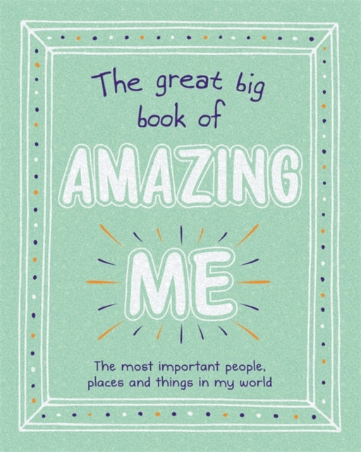 The Great Big Book of Amazing Me - 9781800224599