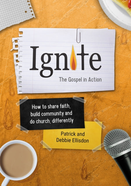 Ignite : How to share faith, build community and do church, differently - 9781800393011