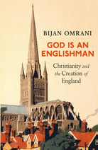 God is an Englishman : Christianity and the Creation of England - 9781800753068
