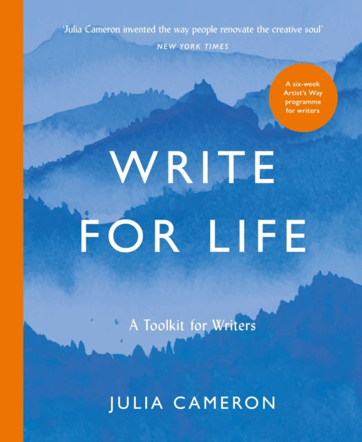Write for Life : A Toolkit for Writers from the author of multimillion bestseller THE ARTIST'S WAY - 9781800815216