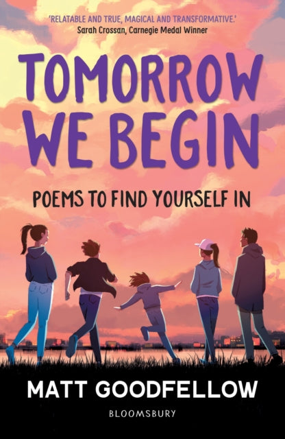 Tomorrow We Begin : Poems to find yourself in, perfect for 11+ - 9781801993395
