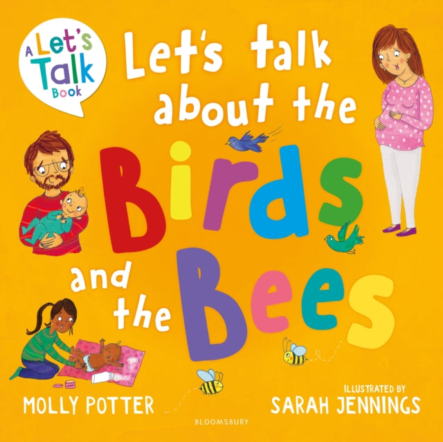 Let's Talk About the Birds and the Bees : A Let’s Talk picture book to start conversations with children about the facts of life (From how babies are made to puberty and healthy relationships) - 9781801994347