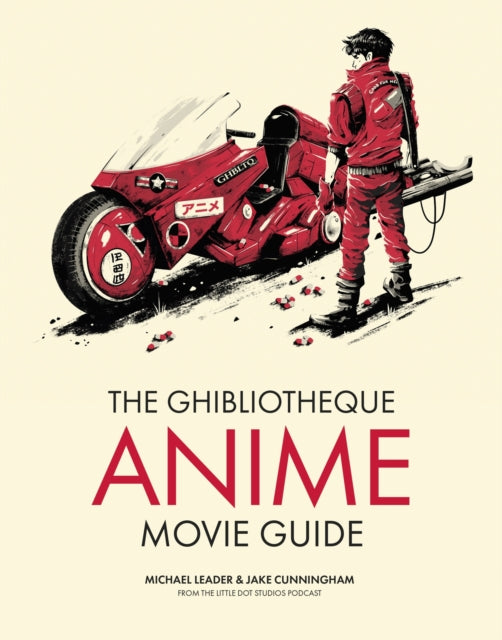 The Ghibliotheque Anime Movie Guide : The Essential Guide to Japanese Animated Cinema - 9781802792881