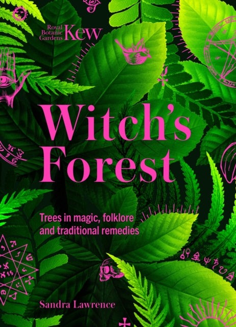 Witch's Forest : Trees in magic, folklore and traditional remedies