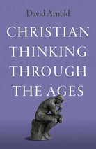 Christian Thinking through the Ages - 9781803416151