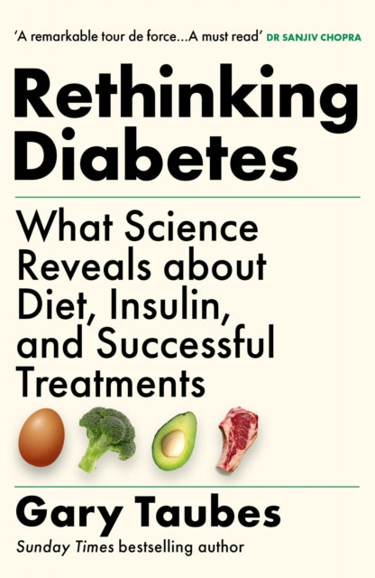 Rethinking Diabetes : What Science Reveals about Diet, Insulin and Successful Treatments - 9781803510705