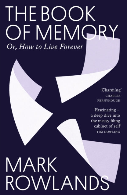 The Book of Memory : Or, How to Live Forever