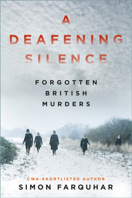 A Deafening Silence : Forgotten British Murders - 9781803996424