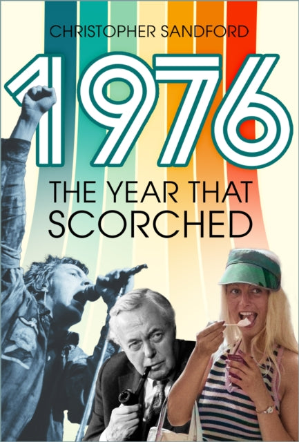 1976 : The Year that Scorched - 9781803999579