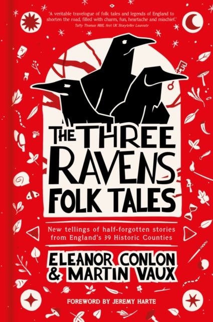 The Three Ravens Folk Tales : New tellings of half-forgotten stories from England's 39 Historic Counties - 9781803999685