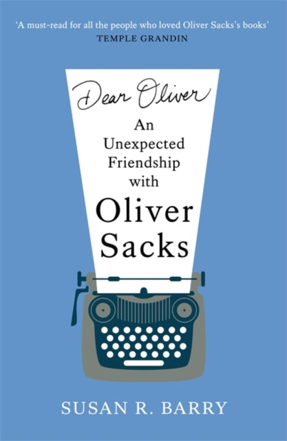 Dear Oliver : An unexpected friendship with Oliver Sacks - 9781804185308