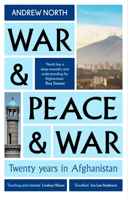 War & Peace & War : Twenty years in Afghanistan - 9781804186893