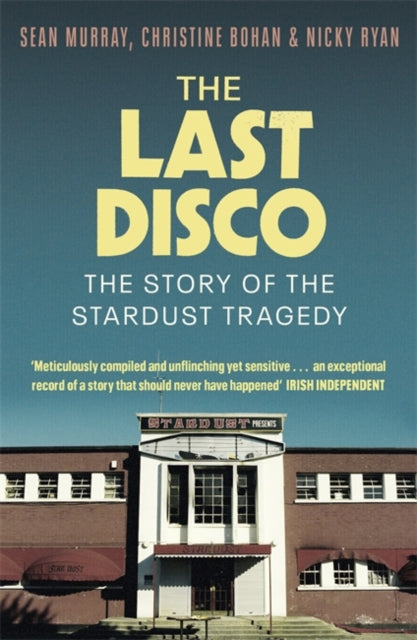 The Last Disco : The story of the Stardust tragedy - 9781804188392