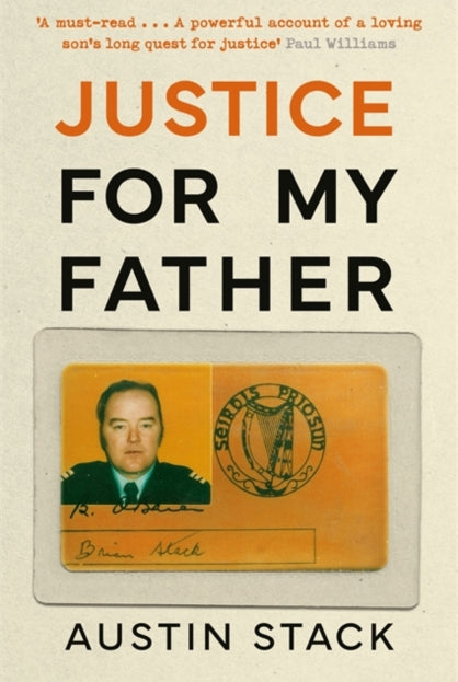 Justice For My Father : 'A must-read' - Paul Williams - 9781804189771