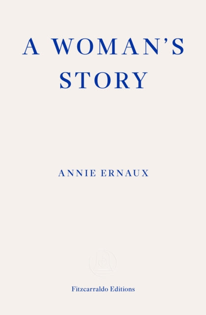 A Woman's Story – WINNER OF THE 2022 NOBEL PRIZE IN LITERATURE - 9781804270943