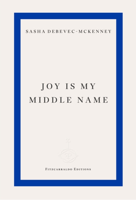 Joy Is My Middle Name - 9781804271872