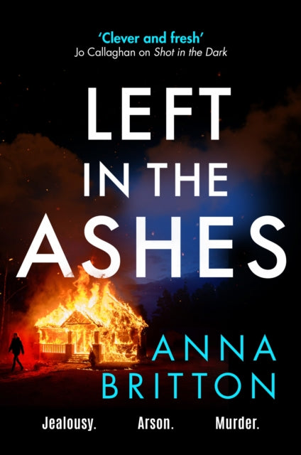 Left in the Ashes : A pulse-pounding, unputdownable police procedural from an exciting new voice in British crime fiction - 9781804365281