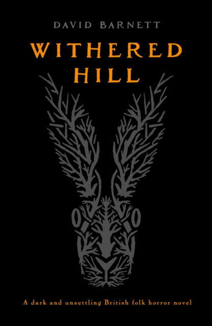 Withered Hill : A dark and unsettling British folk horror novel - 9781804367513