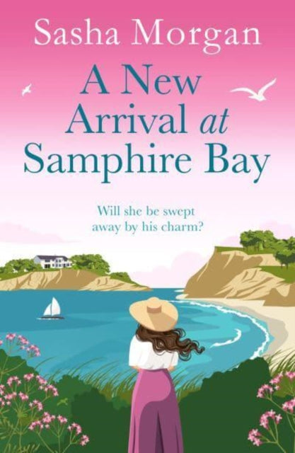 A New Arrival at Samphire Bay : A fun, lighthearted and sweeping seaside romance - 9781804368381