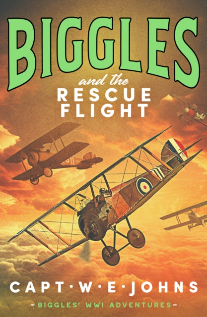 Biggles and the Rescue Flight - 9781804368657