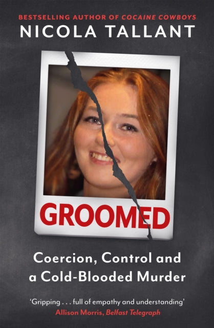 Groomed : Coercion, Control and a Cold-blooded Murder