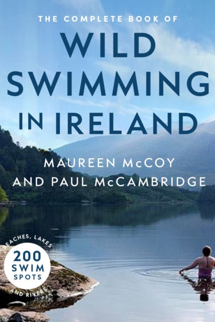 The Complete Book of Wild Swimming in Ireland - 9781804580684
