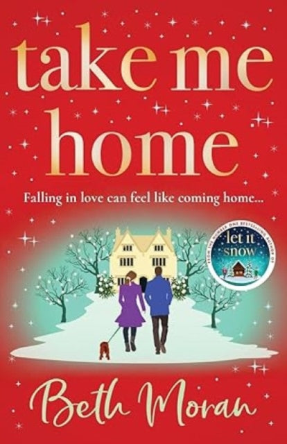 Take Me Home : The uplifting, heartwarming novel from NUMBER ONE BESTSELLER Beth Moran - 9781804833605