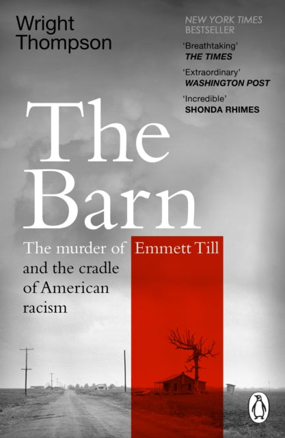 The Barn : The Murder of Emmett Till and the Cradle of American Racism - 9781804952917