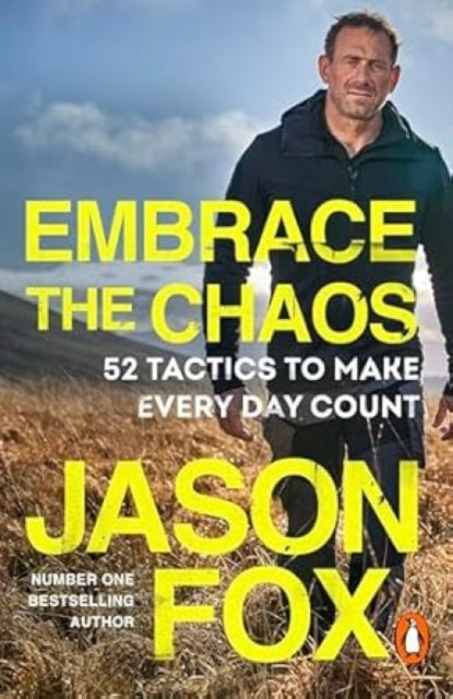 Embrace the Chaos : 52 Tactics to Make Every Day Count - 9781804991527