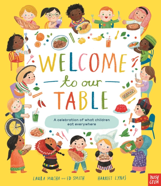 Welcome to Our Table: A Celebration of What Children Eat Everywhere : The Week Junior Book Awards Book of the Year 2024! - 9781805134152