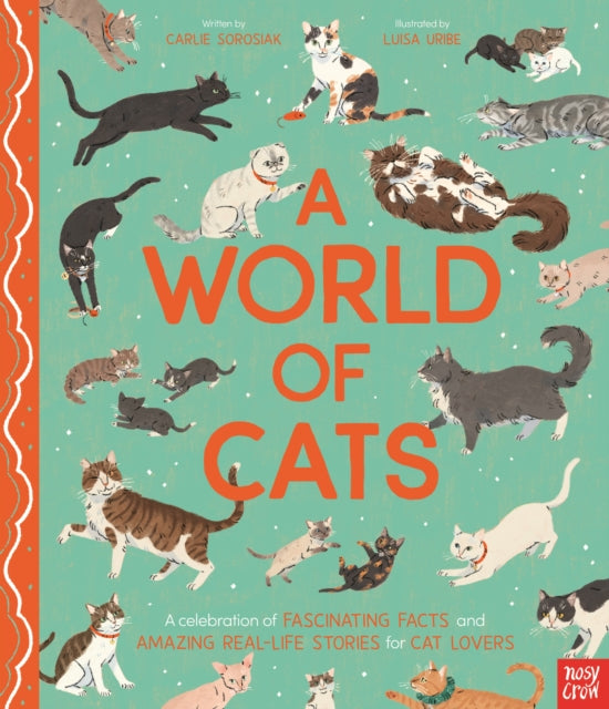 A World of Cats : A Celebration of Fascinating Facts and Amazing Real-Life Stories for Cat Lovers - 9781805136132