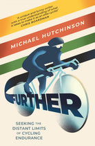 Further : Seeking the Distant Limits of Cycling Endurance - 9781805460459