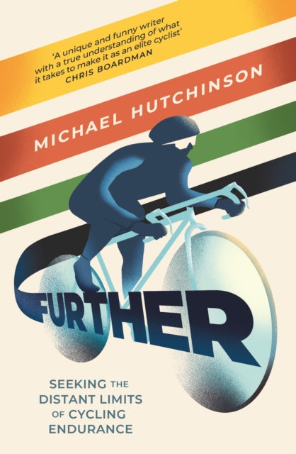 Further : Seeking the Distant Limits of Cycling Endurance - 9781805460459