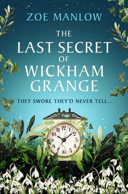 The Last Secret of Wickham Grange : A suspense-filled novel of mothers, mysteries and the price of truth