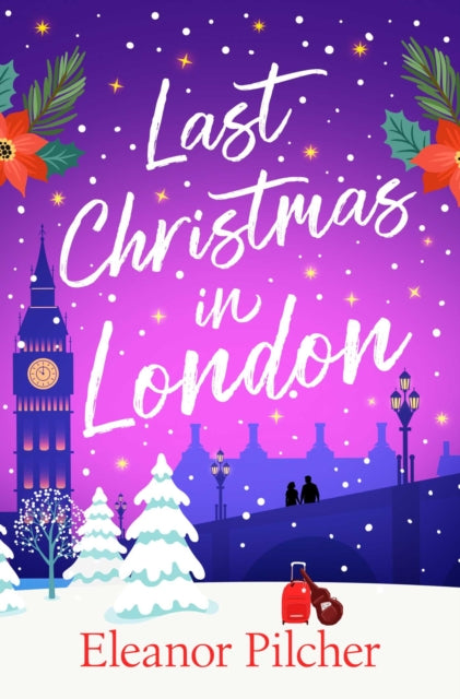 Last Christmas in London : A charming, festive tale of finding love and new beginnings