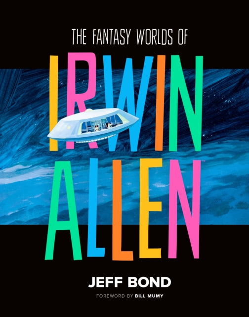 The Fantasy Worlds of Irwin Allen - 9781835411360