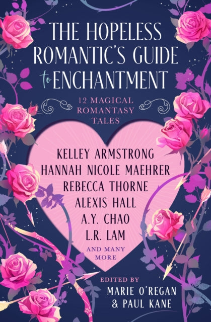 The Hopeless Romantic's Guide to Enchantment : Twelve Magical Romantasy Tales