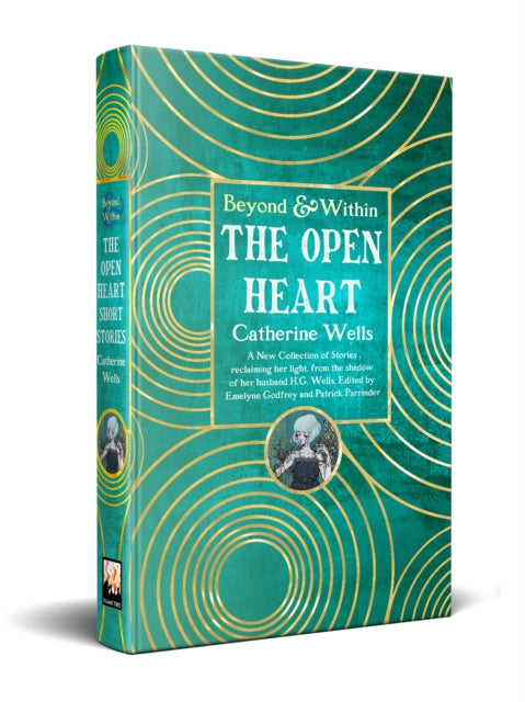 The Open Heart : Stories & Poetry of Catherine Wells - 9781835622551