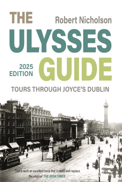 The Ulysses Guide : Tours through Joyce's Dublin - 9781835940167