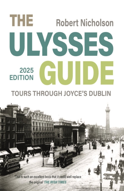 The Ulysses Guide : Tours through Joyce's Dublin - 9781835940167