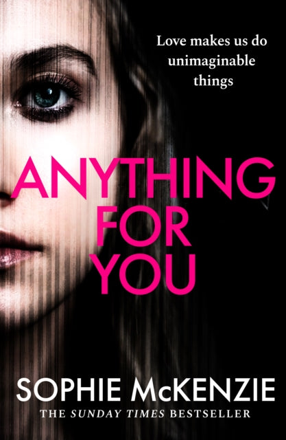 Anything For You : A tense and unputdownable psychological thriller from the SUNDAY TIMES bestselling author - 9781835980248