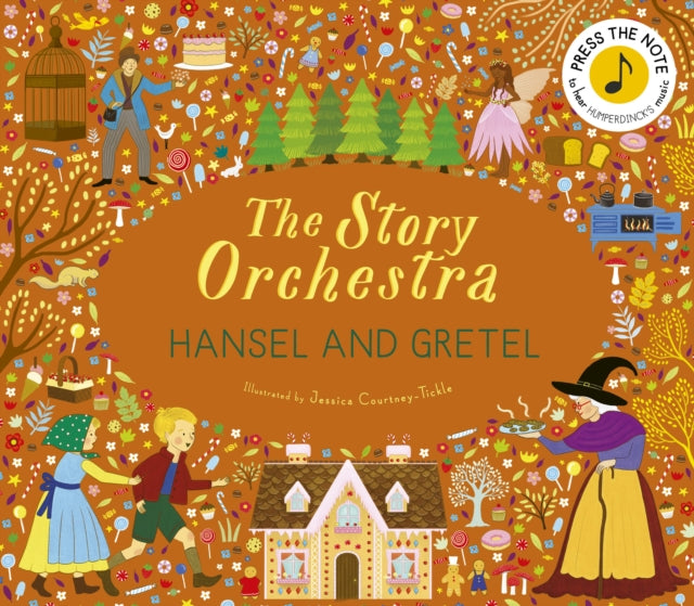 The Story Orchestra: Hansel and Gretel : Press the note to hear Humperdinck's music - 9781836007395