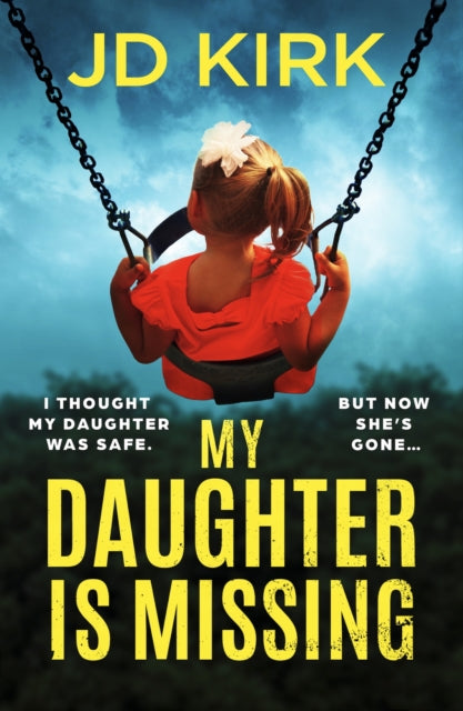 My Daughter Is Missing : A totally addictive psychological thriller with a jaw-dropping twist - 9781836184065